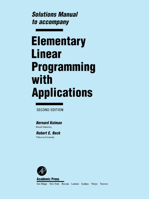 Title details for Solutions Manual to accompany Elementary Linear Programming with Applications by Bernard Kolman - Available